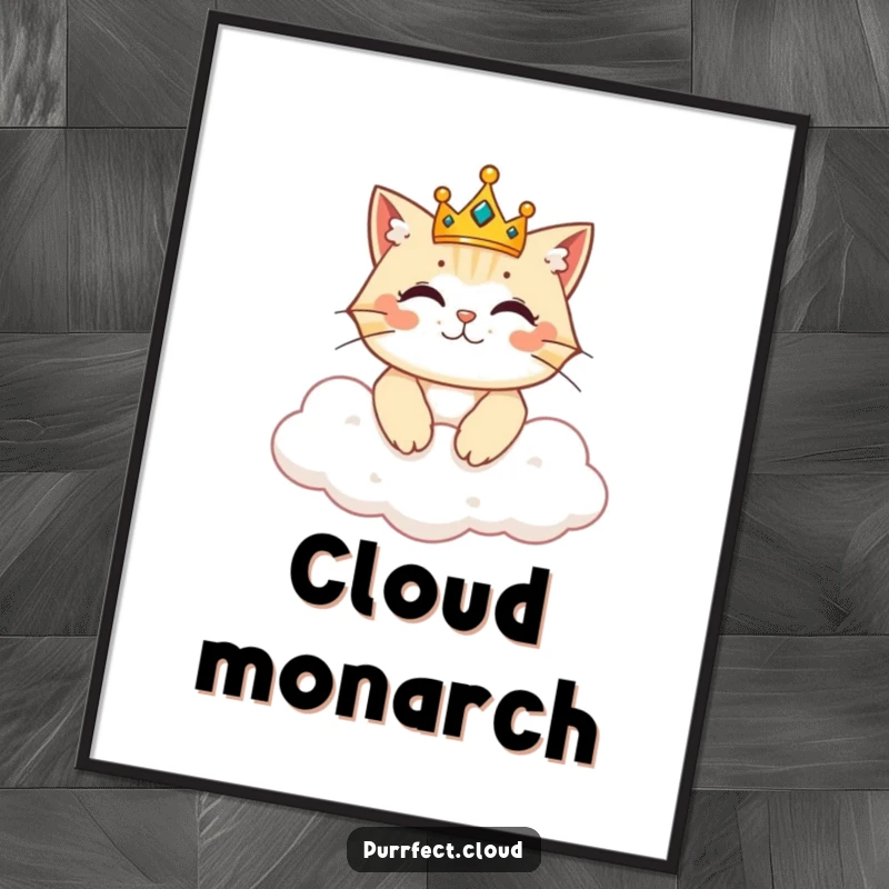 Funny digital art print of a cat wearing a tiny crown, reigning majestically from a soft cloud, ready to print.