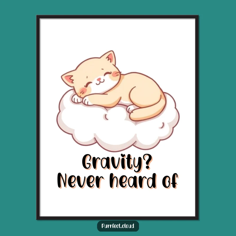 Funny Lazy Cat Cloud Poster - Hilarious Wall Art for Cat Enthusiasts