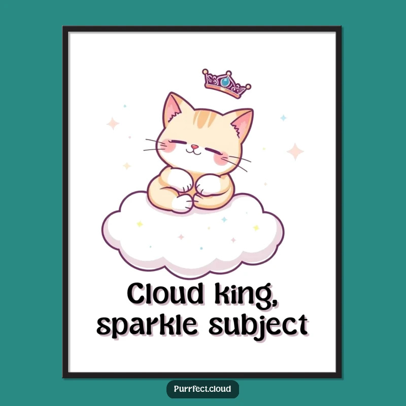 Funny Regal Cat Poster - Sparkly Cloud Art Print