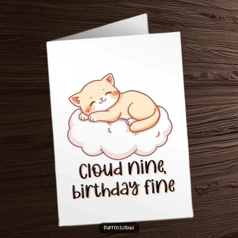Funny Free Printable Birthday Card: Cat napping lazily on a giant fluffy cloud, looking utterly relaxed and content. A delightful greeting.