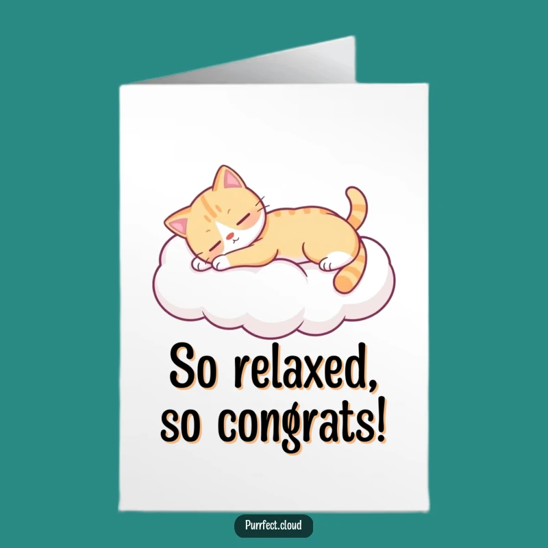 Chill Free Printable Cat Congrats Card: Cloud Lounger - Hilarious Downloadable!